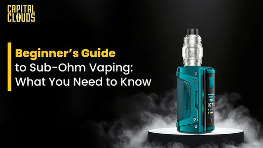Sub-ohm Vaping