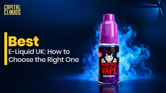 Best E-Liquid UK: How to Choose the Right One