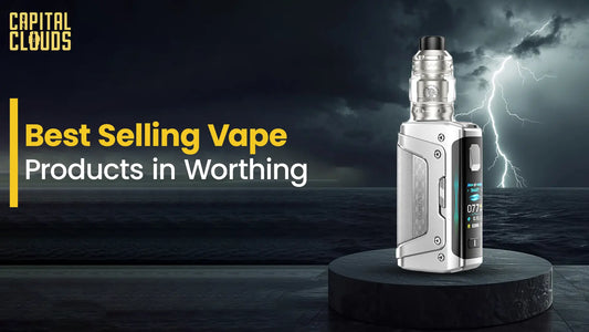 Best Selling Vape Products in Worthing