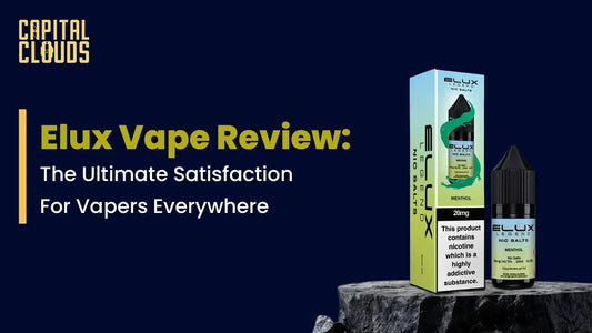 Elux Vape Review The Ultimate Satisfaction for Vapers Everywhere