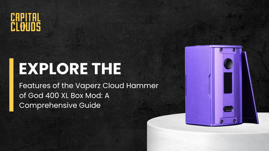 Features of the Vaperz Cloud Hammer of God 400 XL Box Mod