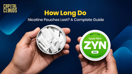 How Long Do Nicotine Pouches Last? A Complete Guide