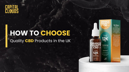 How to Choose Quality CBD Products in the UK