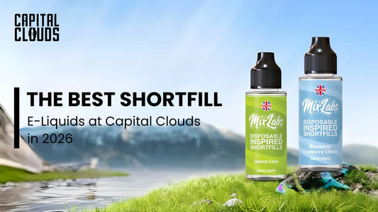 The Best Shortfill E-Liquids at Capital Clouds in 2026