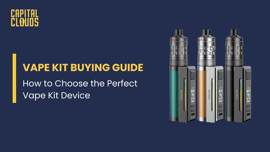 Vape Kit Buying Guide  How to Choose the Perfect Vape Kit Device
