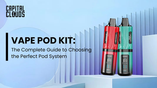 Vape Pod Kit: The Complete Guide to Choosing the Perfect Pod System