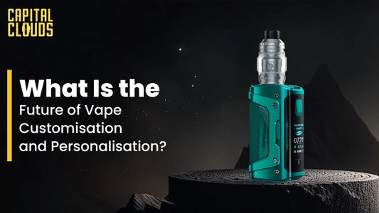 Vape Customisation and Personalisation