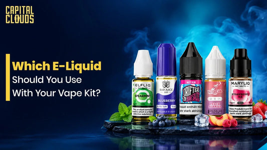 Which E-Liquid Should You Use With Your Vape Kit?