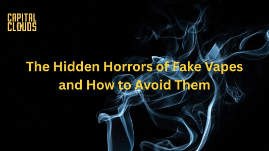 The Hidden Horrors of Fake Vapes and How to Avoid Them