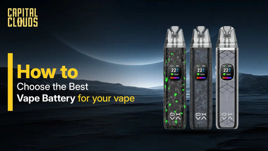 How to Choose the Best Vape Battery