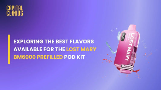 Exploring the Best Flavors Available for the Lost Mary BM6000 Prefilled Pod Kit