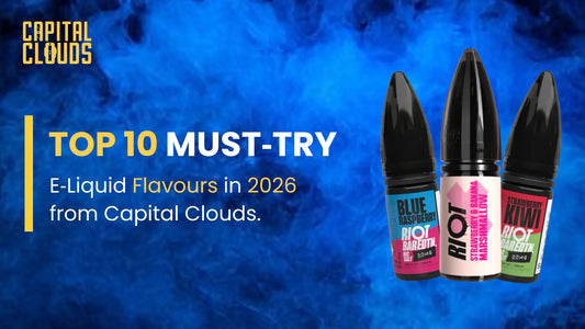 Top Must‑Try E‑Liquid Flavours in 2026 from Capital Clouds