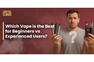 Best Vape for Beginners vs Experienced Users