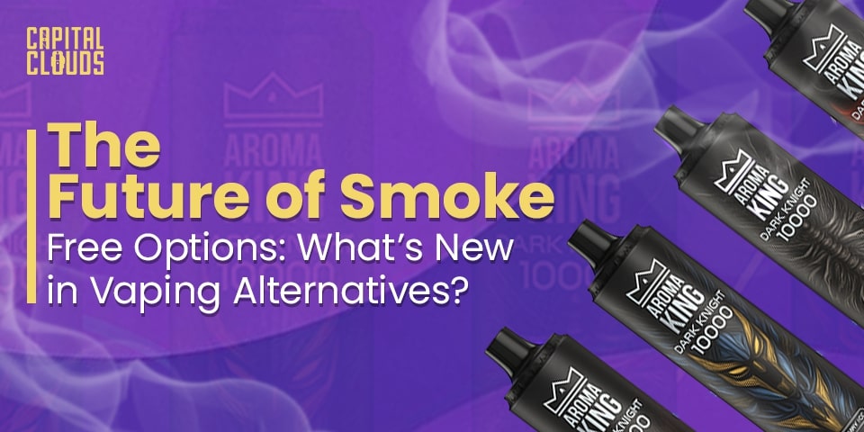 The Future of Smoke-Free Options: What’s New in Vaping Alternatives?