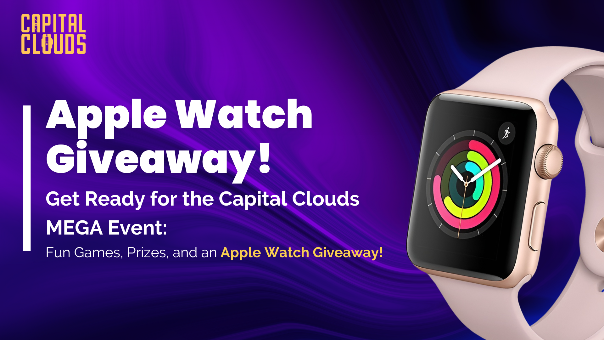 Get Ready for the Capital Clouds MEGA Event: Fun Games, Prizes and an Apple Watch Giveaway!